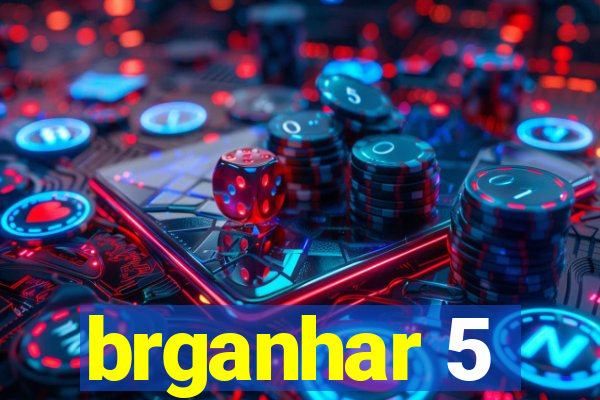 brganhar 5